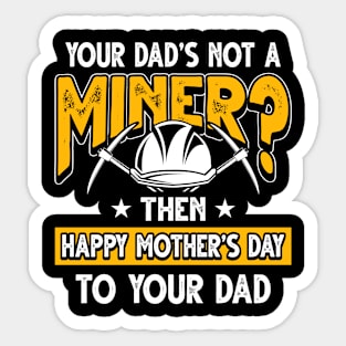 Funny Saying Miner Dad Father's Day Gift Sticker